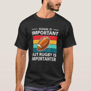 Die Schule ist wichtig, aber Rugby ist wichtig für T-Shirt