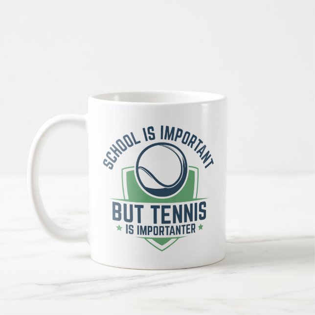 Die Schule ist wichtig, aber Tennis ist wichtiger Kaffeetasse (Links)