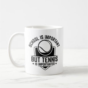 Die Schule ist wichtig, aber Tennis ist wichtiger Kaffeetasse