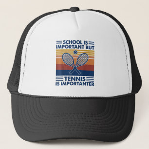 Die Schule ist wichtig, aber Tennis ist wichtiger Truckerkappe