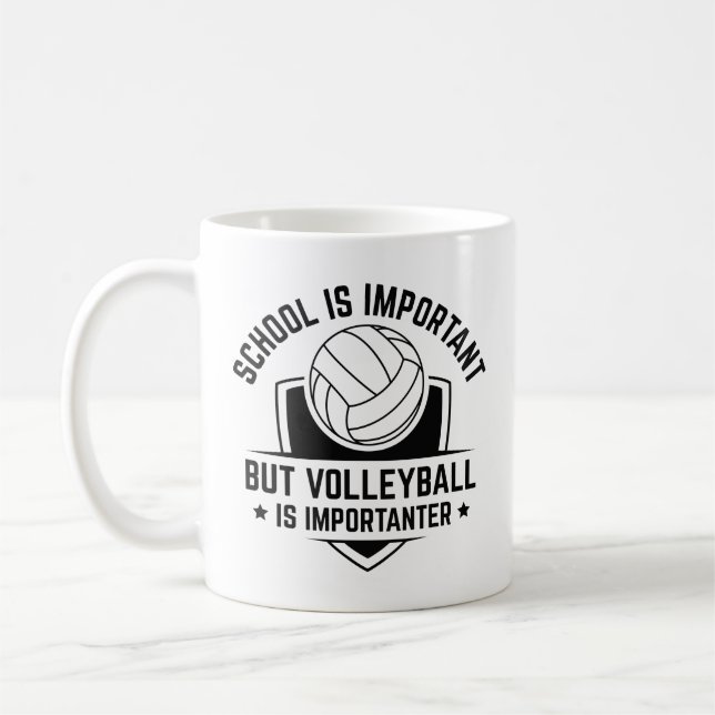 Die Schule ist wichtig, aber Volleyball ist wichti Kaffeetasse (Links)