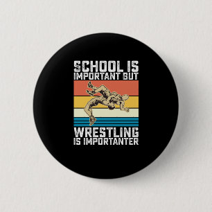 Die Schule ist wichtig, aber Wrestling ist wichtig Button