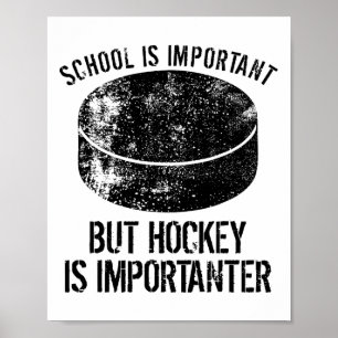 Die Schule ist wichtig, Hockey ist aber wichtig 3 Poster