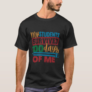 Die Schüler überlebten 100 Tage meines Fun Teacher T-Shirt