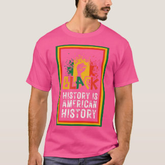 Die schwarze Geschichte ist die amerikanische Gesc T-Shirt