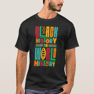 Die schwarze Geschichte ist die Weltgeschichte 2 T-Shirt