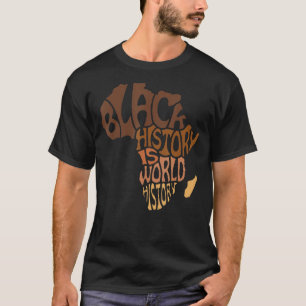 Die schwarze Geschichte ist die Weltgeschichte Afr T-Shirt