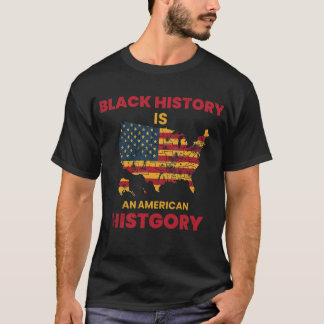 Die schwarze Geschichte ist eine amerikanische Ges T-Shirt