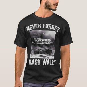 Die schwarze Wall Street vergisst nie unsere Gesch T-Shirt