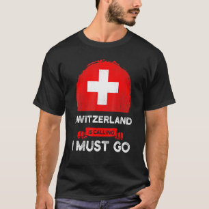 Die Schweiz ruft an, dass ich zum Schweizer Erbe g T-Shirt