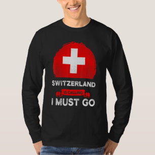 Die Schweiz ruft an, dass ich zum Schweizer Kultur T-Shirt