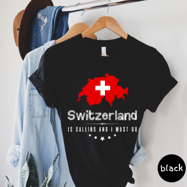 Die Schweiz ruft an und ich muss T - Shirt gehen (Von Creator hochgeladen)