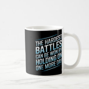 Die schwierigsten Schlachten können gewonnen werde Kaffeetasse