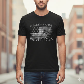 Die Seele eines Seemanns stirbt nie Amerikanisches T-Shirt
