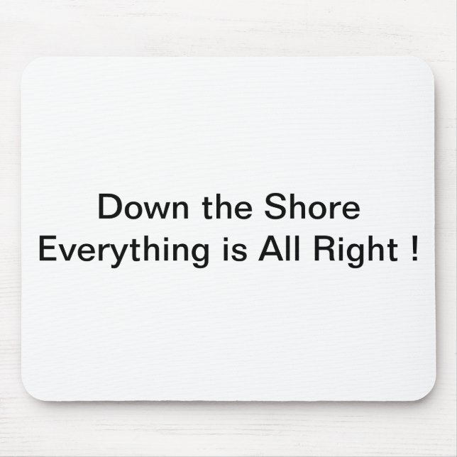 Die Shore Mousepad hinunter (Vorne)