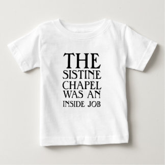 Die Sixtinische Kapelle war ein Insider-Job! Baby T-shirt