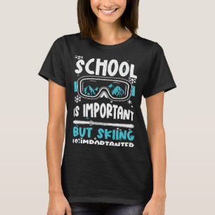 Die Skischule für den Spaß ist wichtig, aber die S T-Shirt