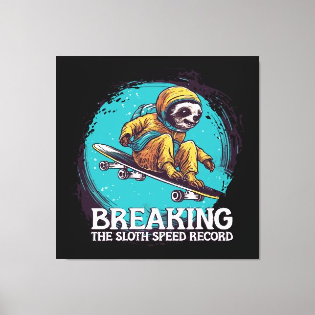 Die Sloth Speed Record brechen Leinwanddruck (Vorderseite)