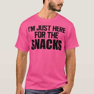 Die Snacks im Hotel sind nur für die Snacks da T-Shirt