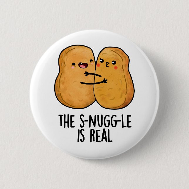 Die Snuggle ist ein wirklich lustiger Nugget Pub Button (Vorderseite)