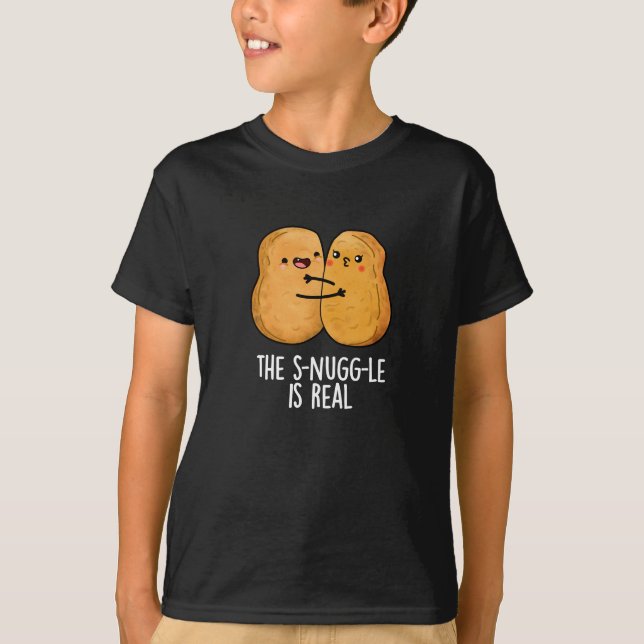 Die Snuggle ist wirklich lustig Nugget Pun Dark BG T-Shirt (Vorderseite)