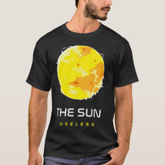 Die Sonne - nutzlos. Weltraum T-Shirt