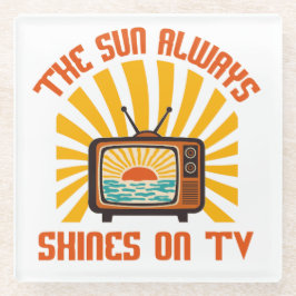 Die Sonne scheint immer auf TV-80er Musik Tribute Glasuntersetzer