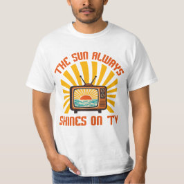 Die Sonne scheint immer auf TV-80er Musik Tribute T-Shirt