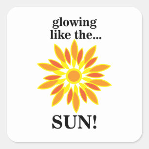 Die Sonne strahlt wie die Sonne Quadratischer Aufkleber