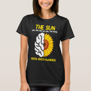 Die Sonne wird aufgehen und wir werden es wieder v T-Shirt