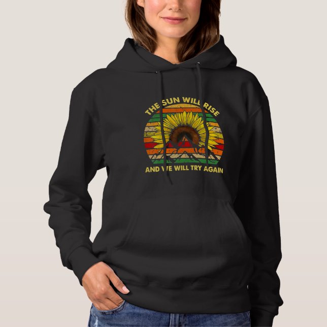 Die Sonne wird aufgehen, und wir werden versuchen, Hoodie (Vorderseite)