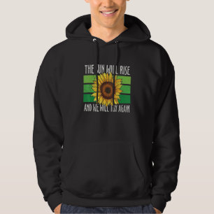 Die Sonne wird aufgehen, wir werden es wieder vers Hoodie