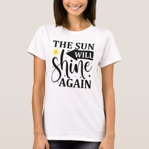 Die Sonne wird wieder leuchten T-Shirt