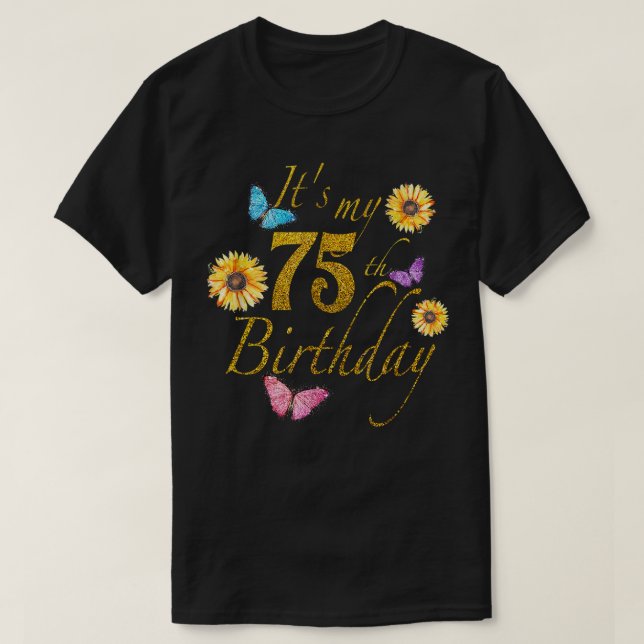 Die Sonnenblume Butterfly freut sich auf ihr 75. G T-Shirt (Design vorne)