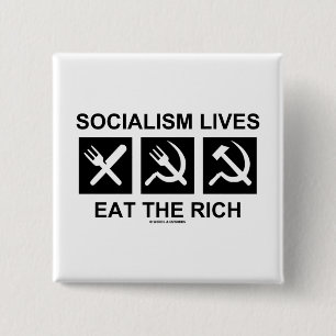 Die Sozialismus-Leben essen das reiche Button