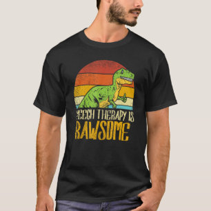 Die Sprechtherapie ist für Dinosaurier-Sprechspur T-Shirt