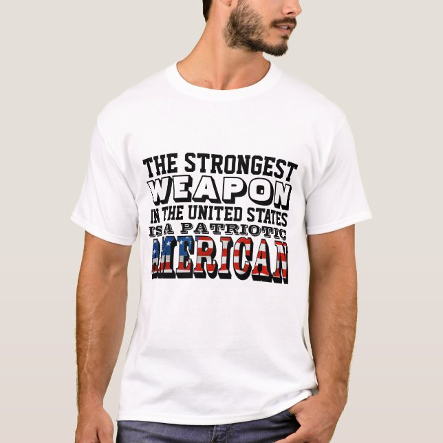 DIE STÄRKSTE WAFFE IST EIN PATRIOTISCHER AMERIKANE T-Shirt (Vorderseite)