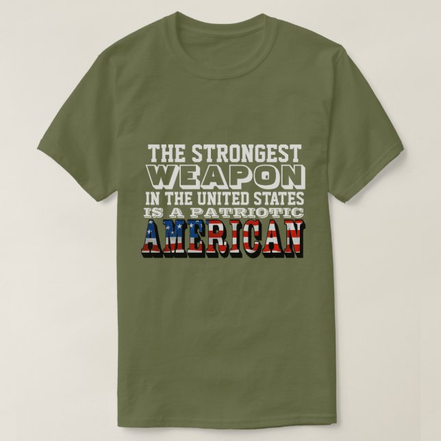 DIE STÄRKSTE WAFFE IST EIN PATRIOTISCHER AMERIKANE T-Shirt (Design vorne)