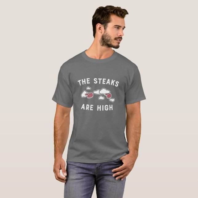 Die Steaks sind hoch T-Shirt (Vorne ganz)