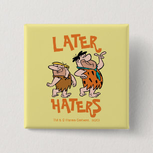 Die Steine   Fred & Barney - Spater Haters Button