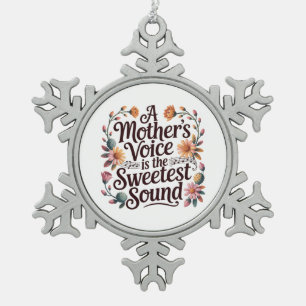 Die Stimme einer Mutter ist der süßeste Klang Schneeflocken Zinn-Ornament