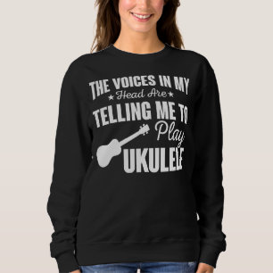 Die Stimmen in meinem Kopf sagen mir, ich solle Uk Sweatshirt