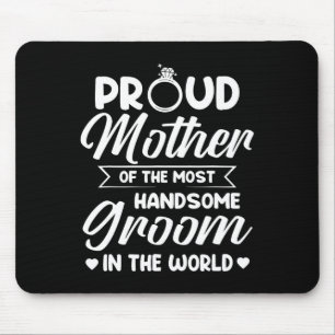Die stolze Mutter der hübschesten Muttermutter Mousepad