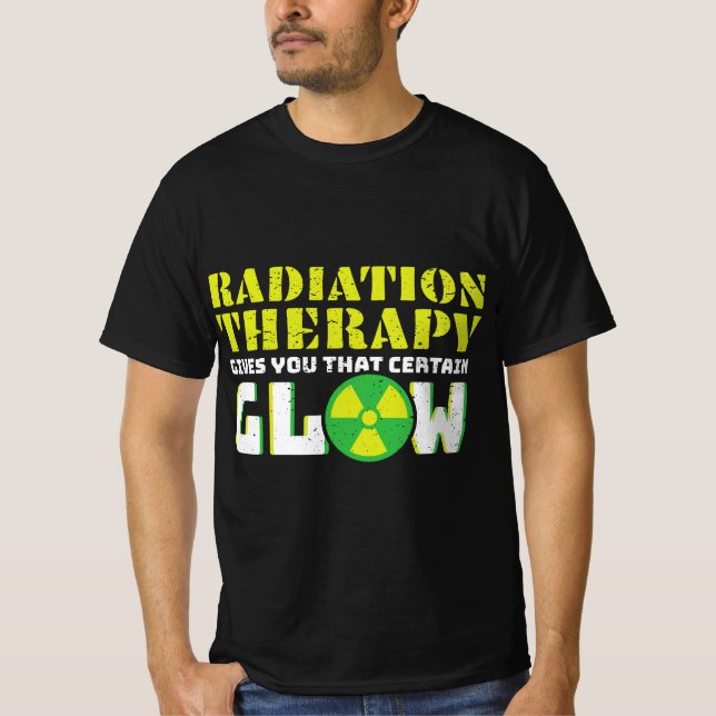 Die Strahlentherapie gibt Ihnen das gewisse Glühen T-Shirt (Vorderseite)