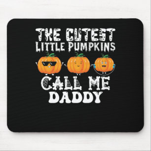 Die süßesten kleinen Kürbisse nennen mich Daddy Mousepad