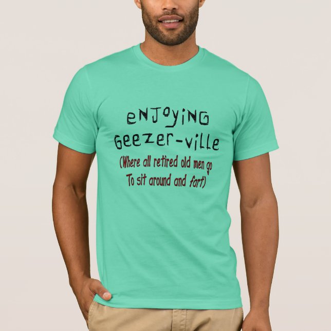 Die T - Shirts u. Geschenke "Geezer-Ville " der (Vorderseite)