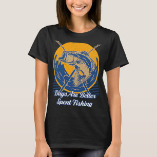 Die Tage sind besser verbraucht Fischerei Fischer T-Shirt