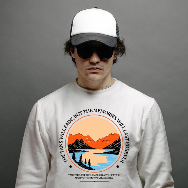 Die Tans werden verschwinden, aber die Erinnerunge Sweatshirt (Von Creator hochgeladen)