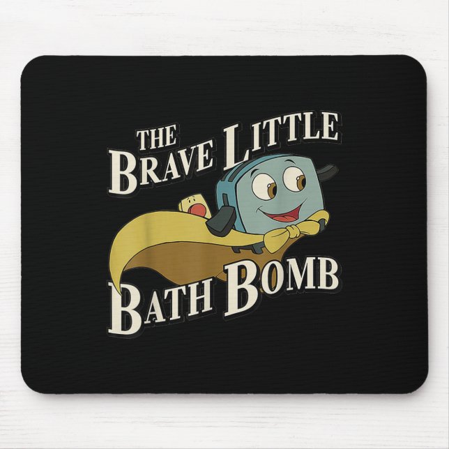 Die tapfere kleine Badebombe  Mousepad (Vorne)