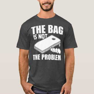 Die Tasche ist nicht das Problem, der Kornloch-Sac T-Shirt